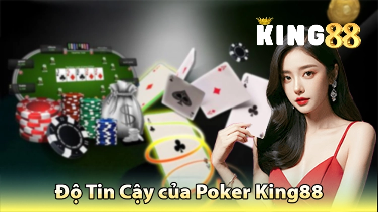 độ tin cậy của poker king88