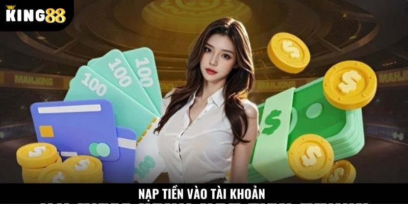 Thành viên nạp tiền vào tài khoản và đặt cược