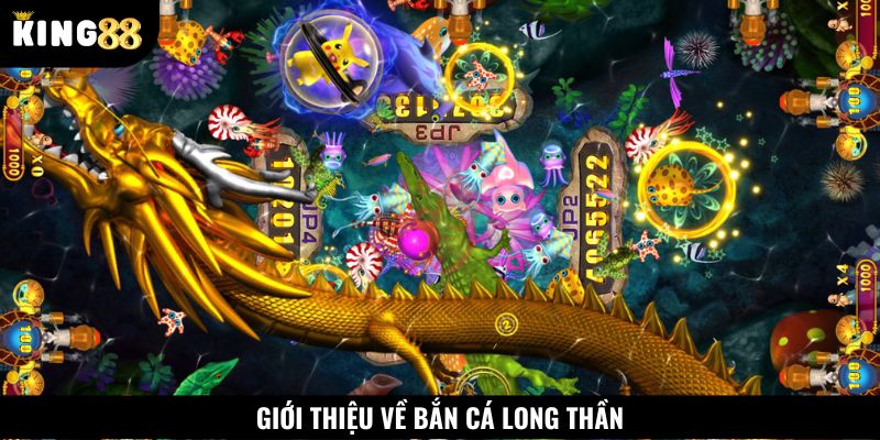 Khái quát nhanh thông tin về game bắn cá Long Thần