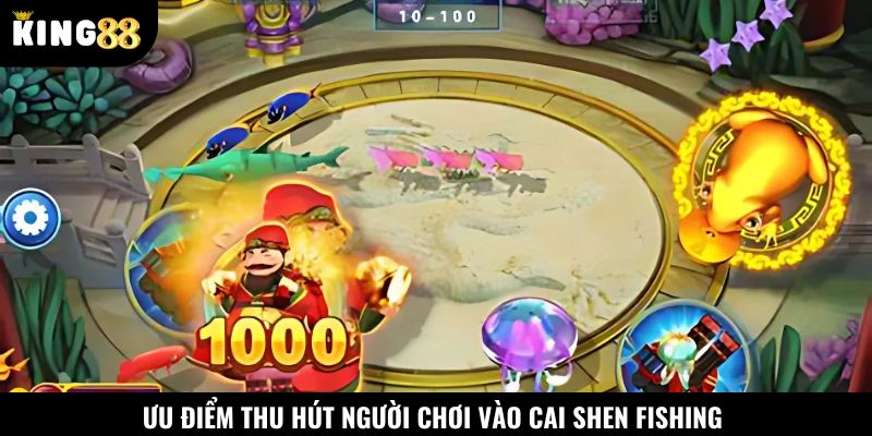 Điểm mạnh thu hút người chơi tham gia Cai Shen Fishing