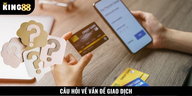 Những câu hỏi cần giải đáp ngay để thực hiện giao dịch