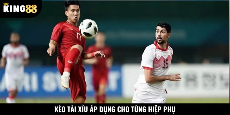Đặt cược hiệp phụ theo từng giai đoạn của trận đấu