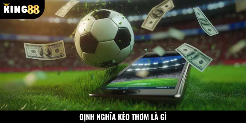 Giải mã kèo thơm từ góc nhìn chuyên gia cá độ