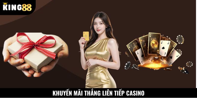 Khuyến mãi casino thắng liên tiếp