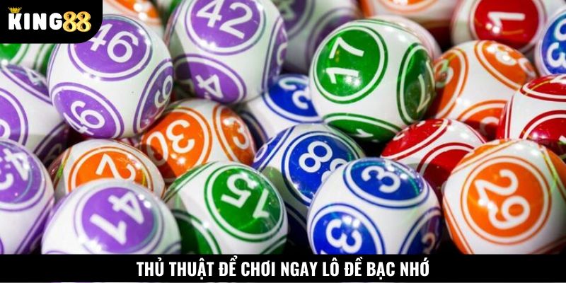 Mẹo chơi lô đề bạc nhớ một cách uy tín