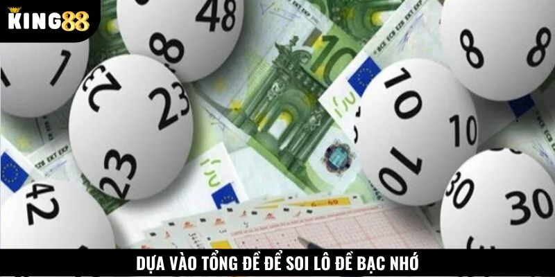 Cách soi lô đề bạc nhớ theo tổng đề