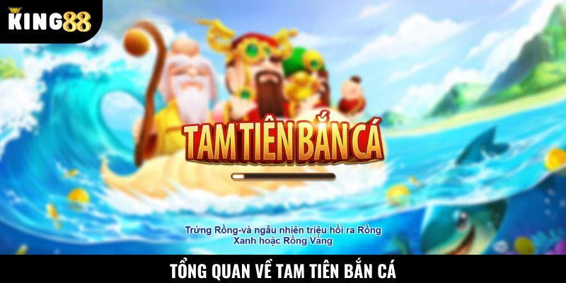 Tam tiên bắn cá đang được giới trẻ săn đón hiện nay