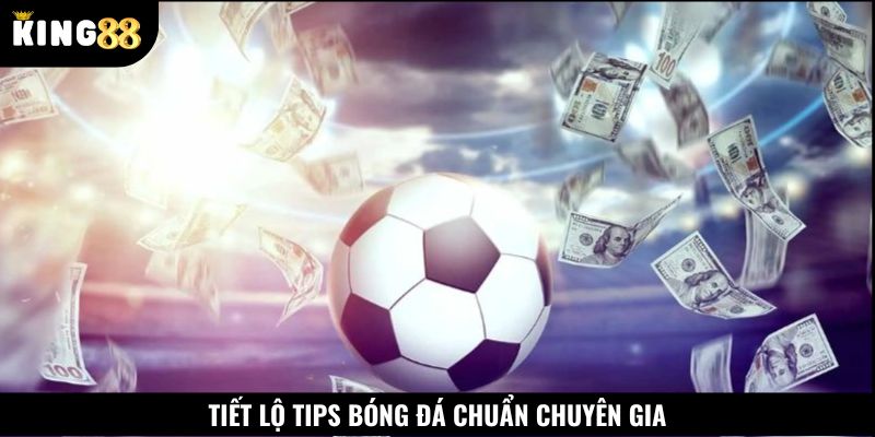 Các loại tips bóng đá phổ biến hiện nay bạn nên biết