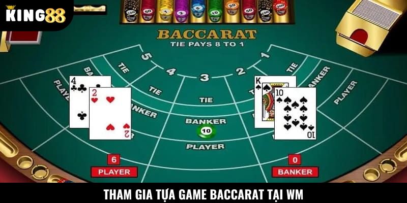 Tham gia tựa game Baccarat tại WM