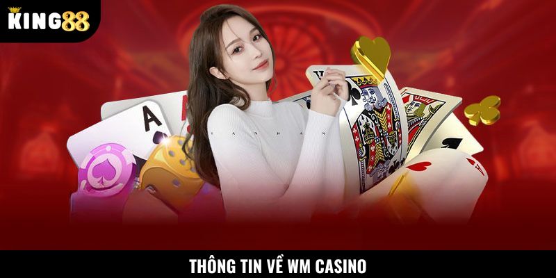 Tổng quan nhanh về sảnh game WM Casino