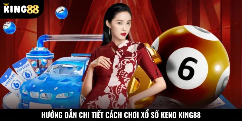 Cách đặt cược vé số Keno cực dễ
