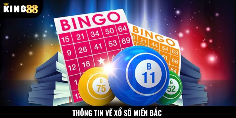 Nguồn gốc và thông tin của xổ số miền Bắc