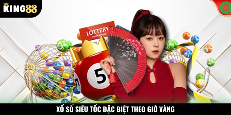 Siêu tốc đặc biệt theo giờ vàng dễ chơi, dễ trúng