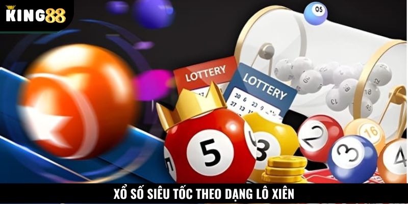 Siêu tốc theo dạng lô xiên mang đến trải nghiệm cực đỉnh