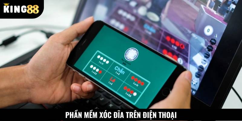 Phần mềm Xóc Đĩa trên điện thoại cũng là cách phổ biến nhất hiện nay